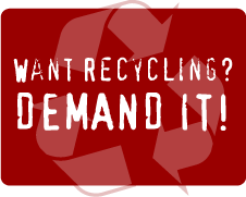 Want recycling? Demand it!